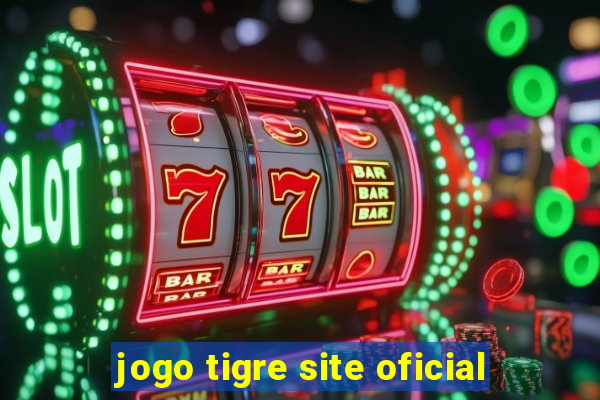 jogo tigre site oficial